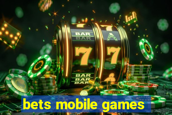 bets mobile games